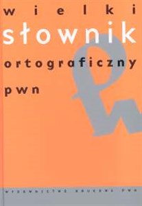 Picture of Wielki słownik ortograficzny PWN z zasadami pisowni i interpunkcji