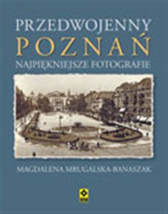 Picture of Przedwojenny Poznań Najpiękniejsze fotografie