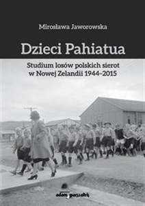 Picture of Dzieci Pahiatua Studium losów polskich sierot w Nowej Zelandii 1944-2015