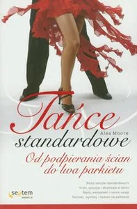 Obrazek Tańce standardowe Od podpierania ściań do lwa parkietu