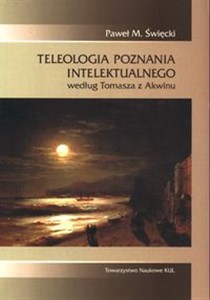 Picture of Teleologia poznania intelektualnego według Tomasza z Akwinu