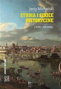 Obrazek Studia i szkice historyczne z XVIII i XIX wieku