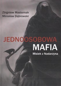 Picture of Jednoosobowa mafia. Misiek z Nadarzyna