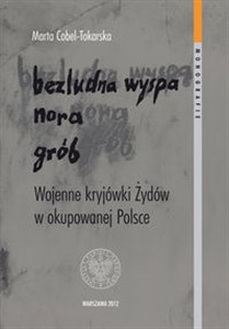 Picture of Bezludna wyspa nora grób Wojenne kryjówki Żydów w okupowanej Polsce