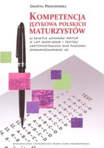 Picture of Kompetencja językowa polskich maturzystów w świetle wyników matur z lat 2005-2008 i testów certyfikowanych