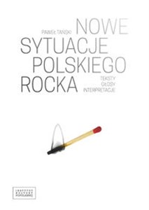 Picture of Nowe sytuacje polskiego rocka Teksty głosy interpretacje