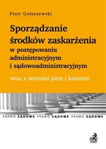 Picture of Sporządzanie środków zaskarżenia w postępowaniu administracyjnym i sądowoadministracyjnym