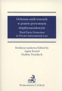 Picture of Ochrona osób trzecich w prawie międzynarodowym Third Party Protection in Private International Law