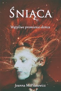 Picture of Wątpliwe promienie słońca. Śniąca. Tom 2