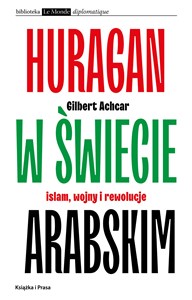 Picture of Huragan w świecie arabskim Islam, wojny i rewolucje