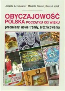 Obrazek Obyczajowość polska początku XXI wieku przemiany, nowe trendy, zróżnicowania