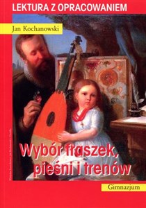 Picture of Wybór fraszek, pieśni i trenów. Lektura z opracowaniem