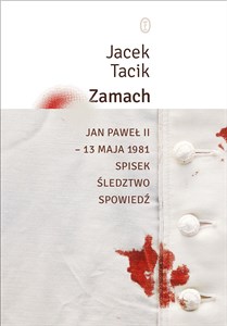 Obrazek Zamach Jan Paweł II – 13 maja 1981. Spisek. Śledztwo. Spowiedź