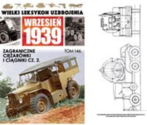 Picture of Wielki Leksykon Uzbrojenia Wrzesień 1939 Tom 146 Zagraniczne ciężarówki i ciągniki Część 2