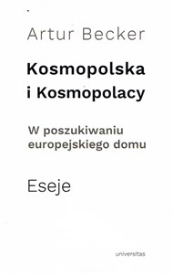 Picture of Kosmopolska i Kosmopolacy W poszukiwaniu europejskiego domu. Eseje
