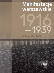 Obrazek Manifestacje warszawskie 1916-1939