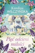 Polska książka : Pięć odcie... - Karolina Wilczyńska