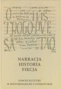 Obrazek Narracja Historia Fikcja Dawne kultury w historiografii i literaturze