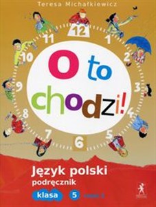 Obrazek O to chodzi! 5 Język polski Podręcznik Część 2 Szkoła podstawowa