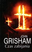 Książka : Czas zabij... - John Grisham