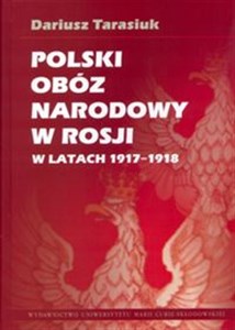 Picture of Polski obóz narodowy w Rosji w latach 1917-1918
