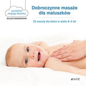 Picture of Dobroczynne masaże dla maluszków 35 masaży dla dzieci w wieku 0-3 lat