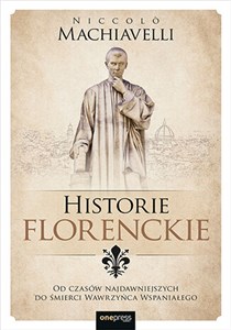 Picture of Historie florenckie Od czasów najdawniejszych do śmierci Wawrzyńca Wspaniałego