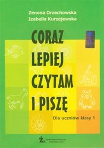 Picture of Coraz lepiej czytam i piszę 1 Ćwiczenia wspomagające naukę czytania i pisania w klasie 1. Szkoła podstawowa
