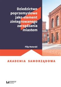 Picture of Dziedzictwo poprzemysłowe jako element zintegrowanego zarządzania miastem