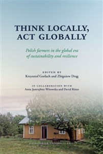 Obrazek Think Locally Act Globally Polish farmers in the global era of sustainability and resilience