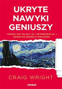 Obrazek Ukryte nawyki geniuszy Więcej niż talent, IQ i determinacja  odkrycie sekretu wielkości