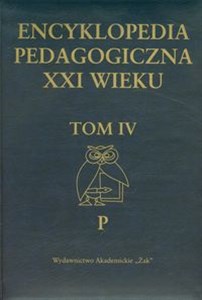 Picture of Encyklopedia pedagogiczna XXI wieku Tom 4 P