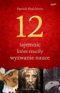 Picture of 12 tajemnic chrześcijaństwa, które rzuciły wyzwanie nauce
