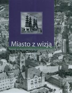 Picture of Miasto z wizją Poznań w dwudziestoleciu międzywojennym