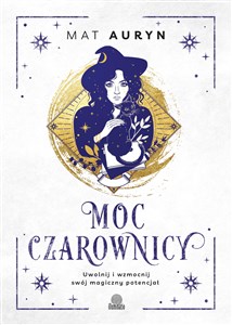 Picture of Moc czarownicy. Uwolnij i wzmocnij swój magiczny potencjał
