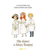 Dla dzieci... - Leon Knabit, Justyna Kiliańczyk-Zięba -  foreign books in polish 