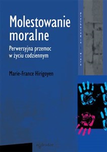 Picture of Molestowanie moralne Perwersyjna przemoc w życiu codziennym