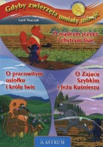 Picture of [Audiobook] Gdyby zwierzęta umiały mówić O mądrym jeżyku i chytrym lisie, O pracowitym osiołku i królu lwie, O Zającu Szybkim i Jeżu Kuśnierzu