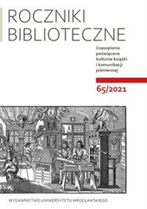 Obrazek Roczniki Biblioteczne LXV 65/2021 Czasopismo poświęcone kulturze książki i komunikacji piśmiennej