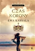 Czas koron... - Ewa Kassala -  Książka z wysyłką do UK