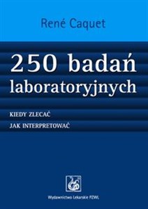 Picture of 250 badań laboratoryjnych Kiedy zlecać. Jak interpretować