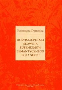 Picture of Rosyjsko- polski słownik eufemizmów semantycznego pola seksu