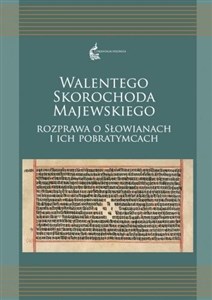 Picture of Walentego Skorochoda Majewskiego. Rozprawa o Słowianach i ich pobratymcach