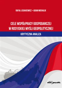 Obrazek Cele współpracy gospodarczej w rosyjskiej myśli geopolitycznej krytyczna analiza