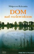 Dom nad ro... - Małgorzata Kalicińska -  books in polish 