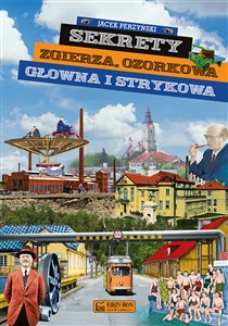 Picture of Sekrety Zgierza, Ozorkowa, Głowna i Strykowa