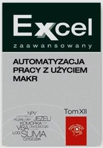 Obrazek Excel zaawansowany Automatyzacja pracy z użyciem makr Tom 12