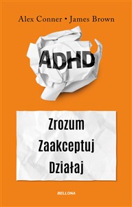 Picture of ADHD dla dorosłych. Zrozum. Zaakceptuj. Działaj