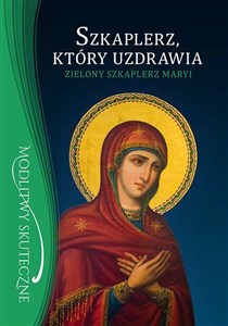 Obrazek Szkaplerz, który uzdrawia Zielony szkaplerz Maryi