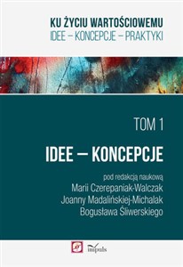 Obrazek Ku życiu wartościowemu Tom 1 Idee Koncepcje